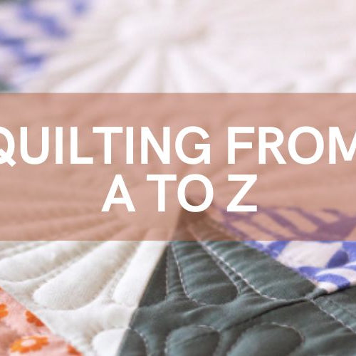 Quilting From A To Z